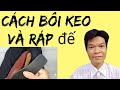 #cườnggiày cách bôi keo và ráp dế