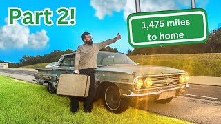 2,556 mile trip in a 1960 Impala. Will it run and drive home? Part 2!