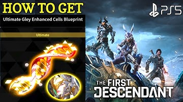 How to Get Ultimate Gley Enhanced Cell THE FIRST DESCENDANT Enhanced Cell |First Descendant Material