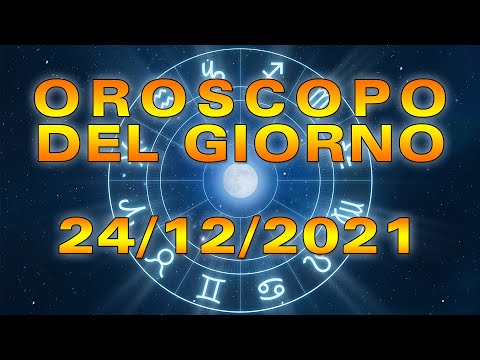Oroscopo del Giorno Venerdì 24 Dicembre 2021!