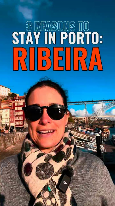 3 reasons to Stay in Porto RIBEIRA neighborhood - and 3 reasons to avoid it!