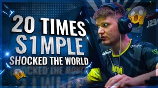 20 TIMES S1MPLE SHOCKED THE WORLD! (HYPE MOMENTS)