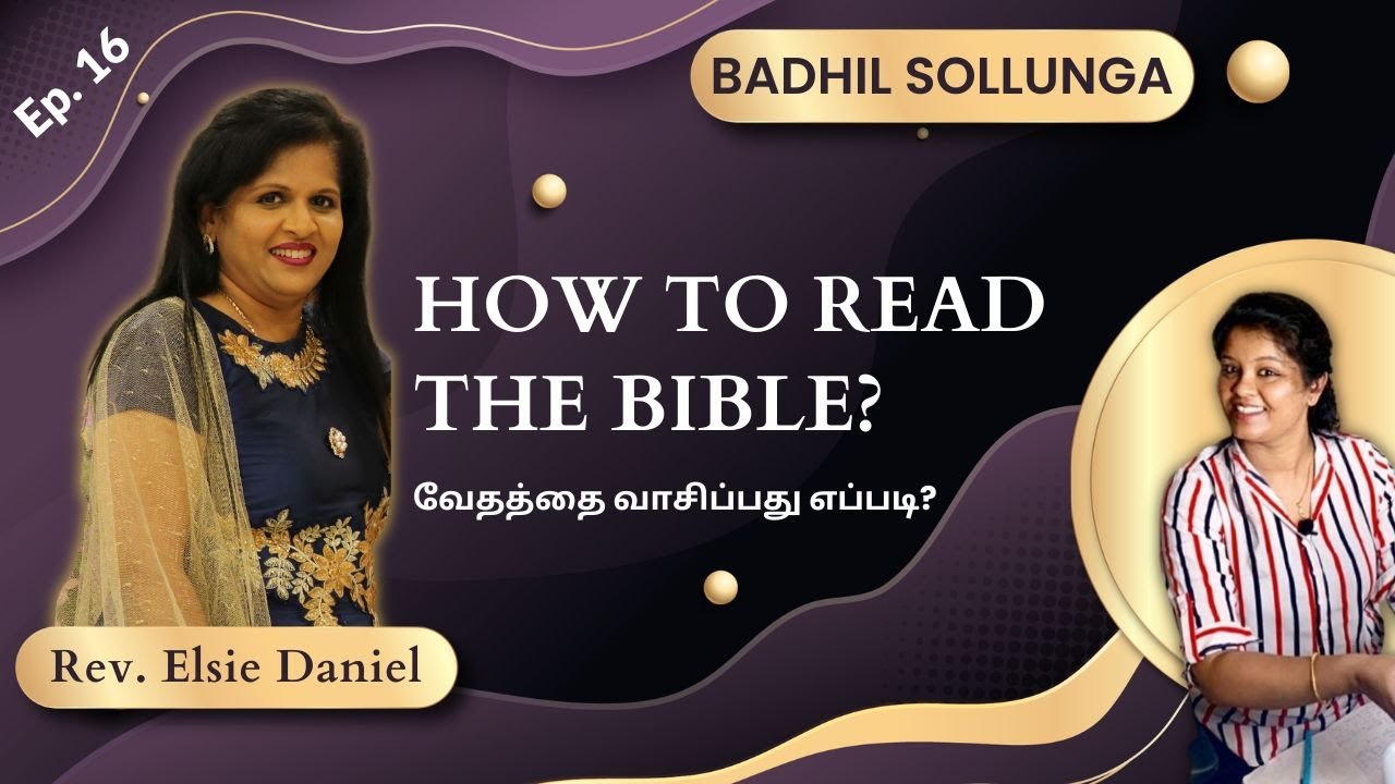வேதம் வாசிக்கும் போது தூக்கம் வருதா ? Tips on reading 'The Bible' by Rev. Elsie | Badhil Sollunga 16