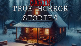 1 Hour Of Scary True Cabin Horror Stories | Cabin Horror Stories | Cabin Stories | Compilation