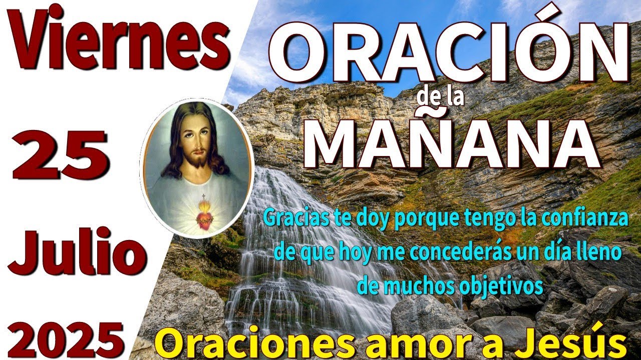 Oración de la mañana del día viernes 25 de julio de 2025 -Salmo 31:24 ...