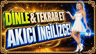 Sıfırdan Akıcı İngilizce: Günlük Hayatta En Çok Kullanılan Cümleler (Dinle & Tekrar Et)