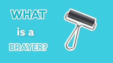 What is a Brayer