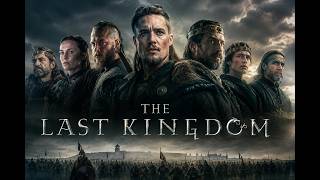 The Last Kingdom Characters and Their Full Journeys