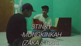 STINKY -MUNGKINKAH (BY RIZKI & ZAKA)