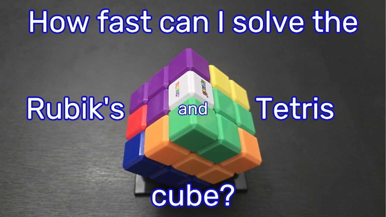 How fast can I solve the Rubik's and Tetris cube?
