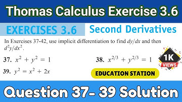 Thomas calculus exercise 3.6 question 37 - 39 solution | Second Derivatives | Calculus 3.6