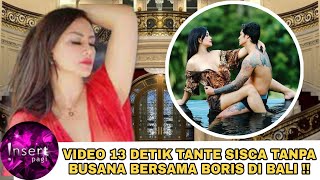 VIDEO 13 DETIK TANTE SISCA TANPA BUSANA BERSAMA BORIS DI BALI !!