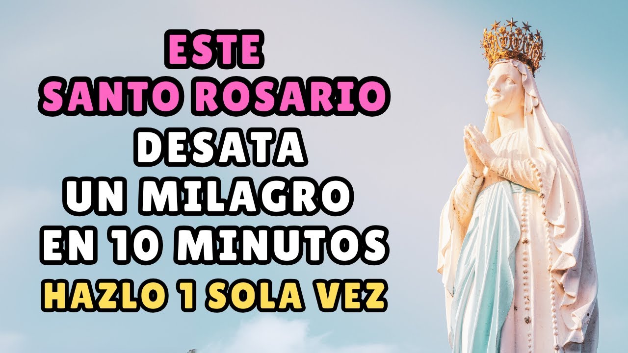 🙏 ¡IMPACTANTE! ESTE ROSARIO DESATA UN MILAGRO EN 10 MINUTOS ¡LA VIRGEN RESPONDE ANTES DE TERMINAR! 🙏