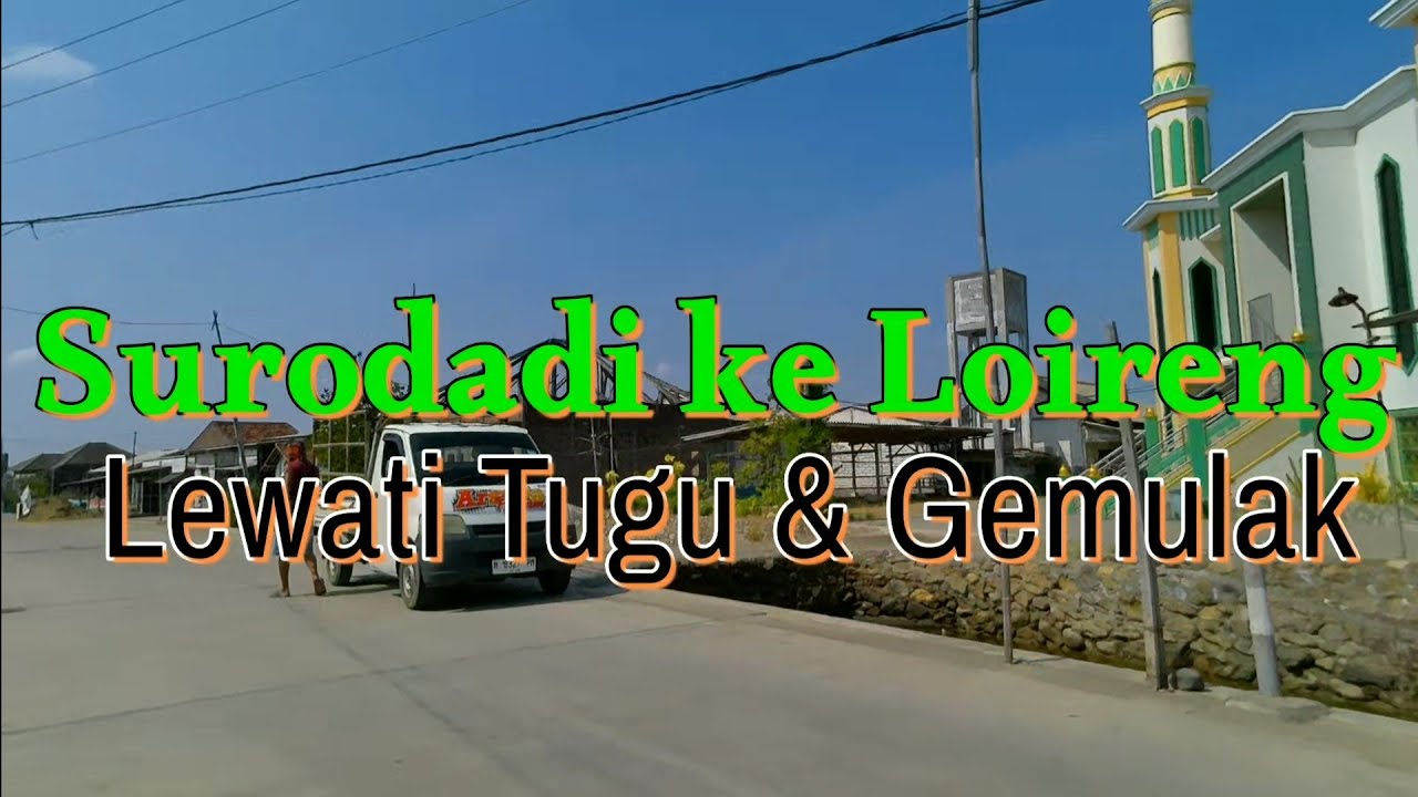 Dari Desa Surodadi Ke Loireng (Onggorawe), Terdapat Desa Tugu dan Gemulak Kec. Sayung Kab. Demak