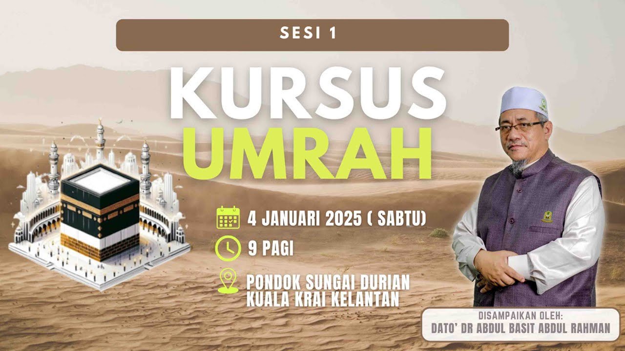 AAM 2025; Kursus Umrah Anjuran UMMAH TRAVEL [S1] Pengenalan Ibadat Umrah, Rukun, Wajib & Larangan.