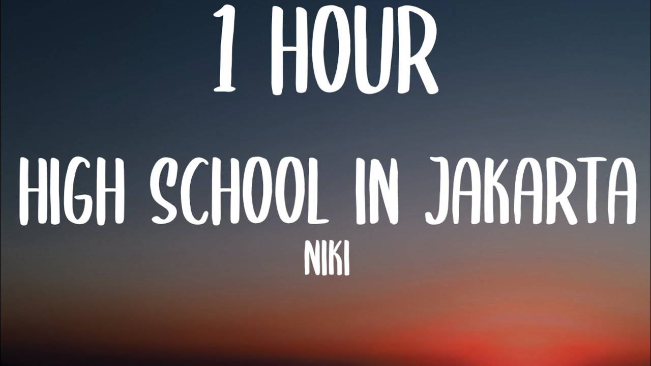 NIKI High School in Jakarta (1 HOUR/Lyrics) YouTube