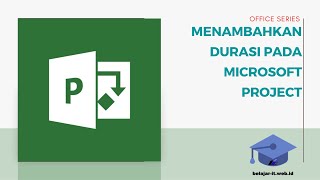 Mengatur Durasi pada Task Microsoft Project