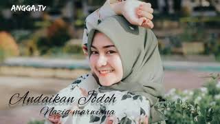 Andaikan Jodoh. kualitas musik HD. NAZIA MARWIANA.