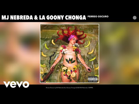 MJ Nebreda, La Goony Chonga - Perreo Oscuro (Official Audio)