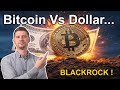 Blackrock : Le dollar va perdre face à Bitcoin ?