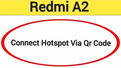 How to connect hotspot via QR code, Redmi A2 wireless internet connect kaise karen