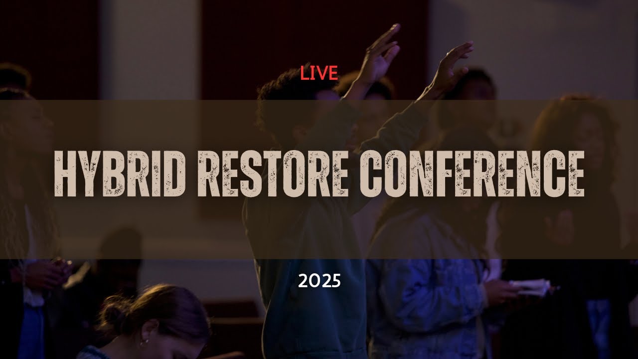 HYBRID RESTORE CONFERENCE | Day 3 | Testimonies
