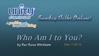 07202014 - Who Am I to You - Rev Rose Whitham