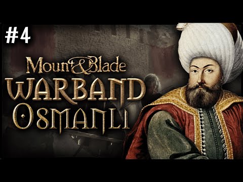 ARTIK OSMANLI PAŞASIYIZ!⚔️ - Mount & Blade: Warband 1320 Osmanlı - Bölüm 4