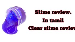 Slime review in tamil / tamil easy crafts / clear slime review