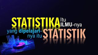 Perbedaan arti STATISTIK dan STATISTIKA!