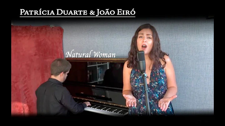 Natural Woman - Patrcia Duarte & Joo Eir