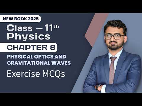 11th Class Physics Chapter 8 Exercise | MCQs | 1st Year New Book 2025