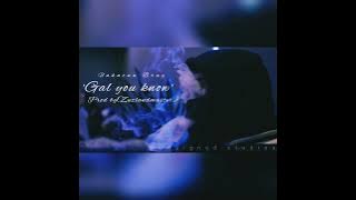 Unknown Bray -Gal you know (official audio)
