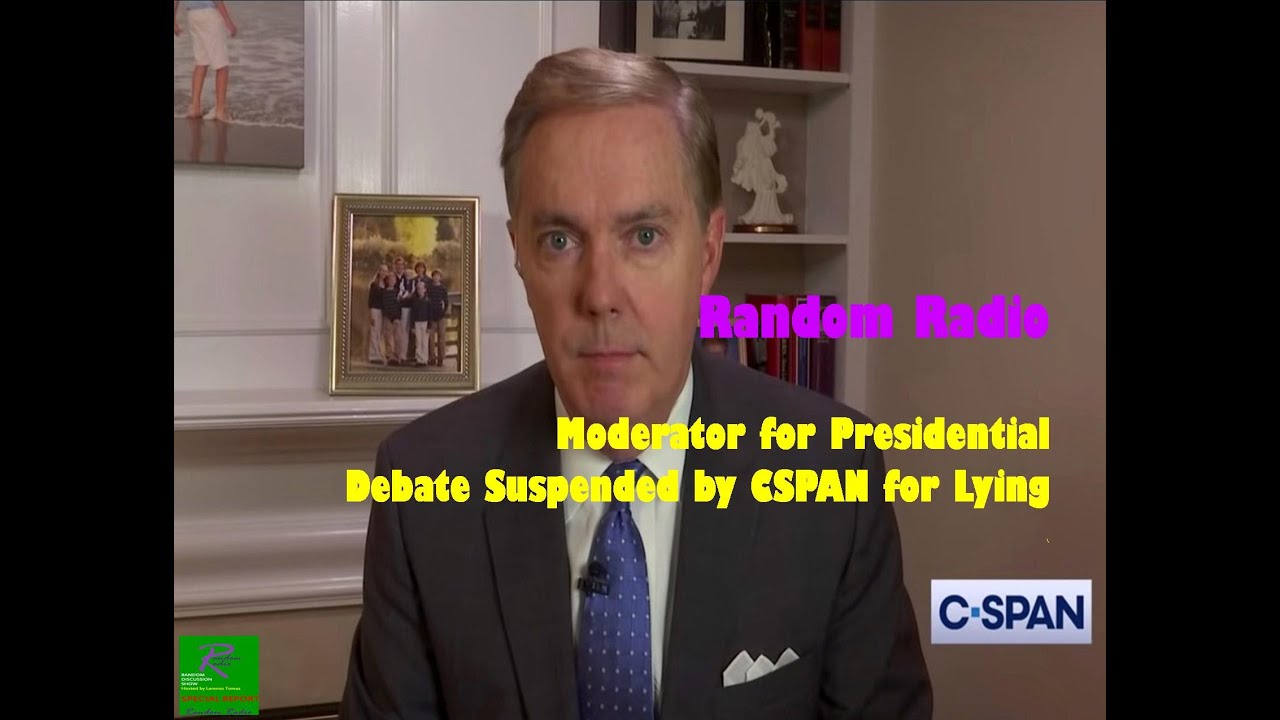 Moderator For Presidential Debate Suspended By CSPAN For Lying Random moderator-for-presidential-debate-suspended-by-cspan-for-lying-random