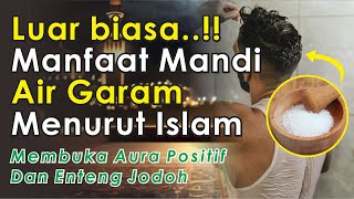 JANGAN LEWATKAN !!! 5 MANFAAT MANDI AIR GARAM MENURUT ISLAM