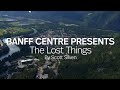 Le Centre Banff Présente Les Choses Perdues De Scott Silven mp3