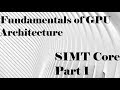 Fundamentals of GPU Architecture: SIMT Core Part 1