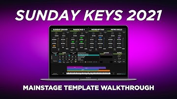 Introducing Sunday Keys 2021 Edition - MainStage Keys Template Walkthrough