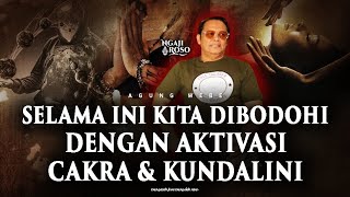 💥KITA DIBODOHI DENGAN AKTIVASI CAKRA DAN KUNDALINI