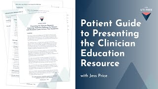 Patient Guide to Presenting the Clinician Education Resource for UTI