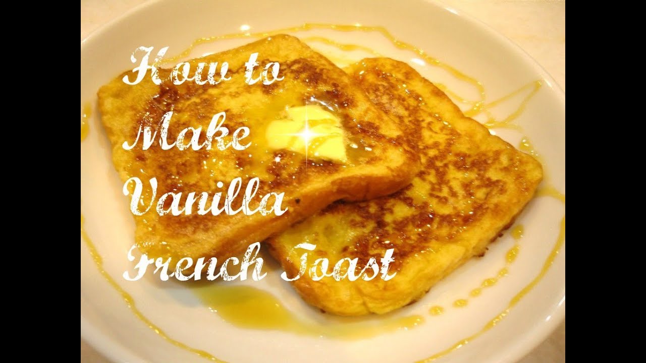 How to Make Vanilla French Toast - YouTube