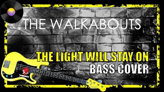 The Walkabouts - The Light Will Stay on (Bass Cover)