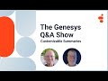 Customizable Summaries | Genesys Cloud Q&amp;A Show
