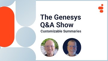 Customizable Summaries | Genesys Cloud Q&A Show