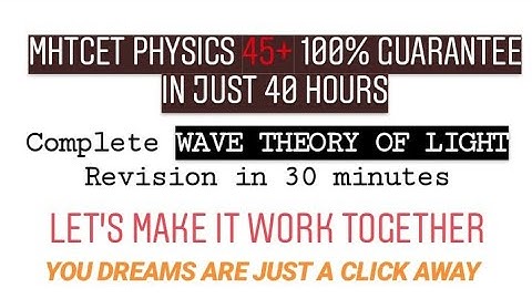 Wave theory of light P4// Best revision list for MHT-CET 2020// complete chapter in 30 minutes