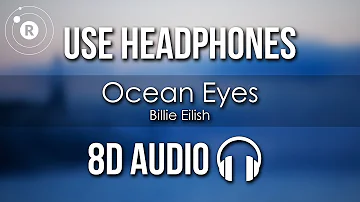 Billie Eilish - Ocean Eyes (8D AUDIO)