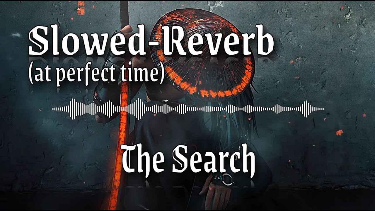 NF - The Search (Slowed-Reverb at perfect time)