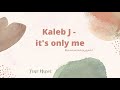 Download Lagu Kaleb J - It's only me (Studio Version) || Your Music