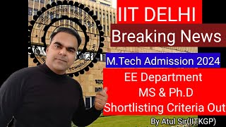 EE Department: MS & Ph.D Shortlisting Criteria Out  ||  IIT Delhi MTech Admission 2024