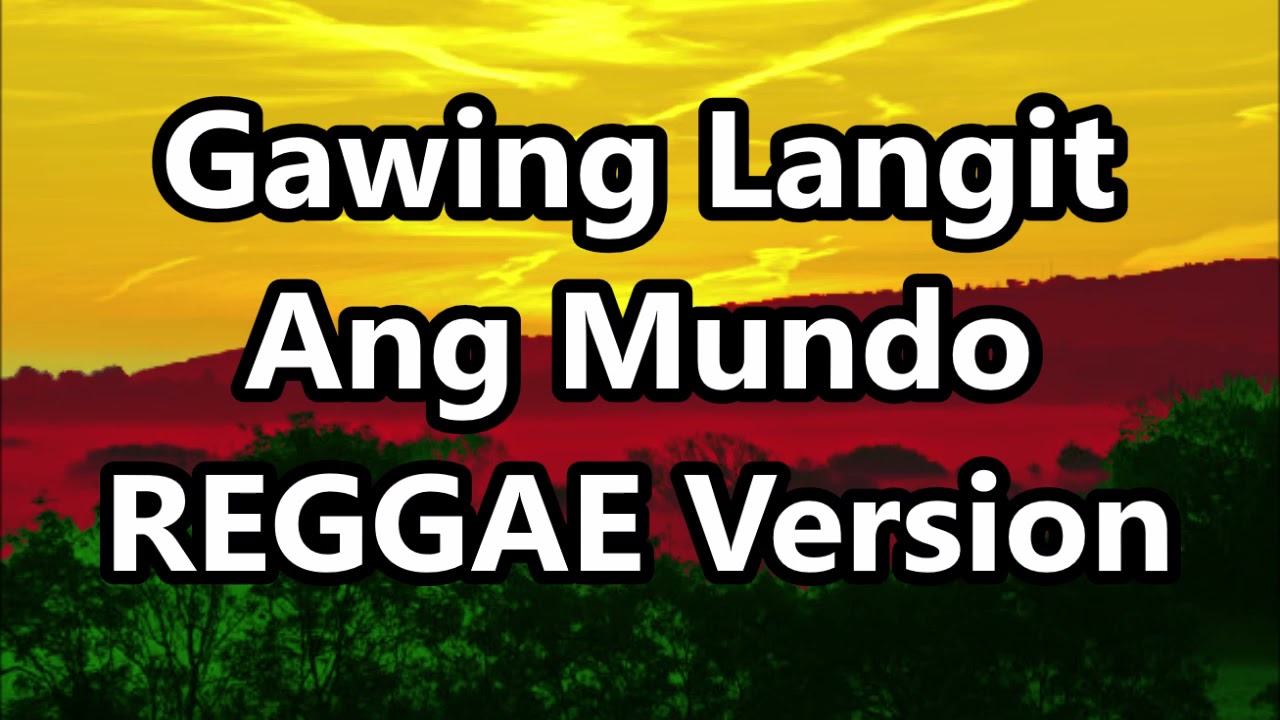 Gawing Langit Ang Mundo   Siakol  DJ John Paul REGGAE Version